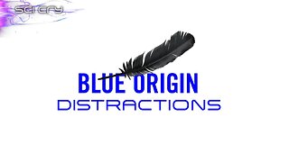 Blue Origin Distractions