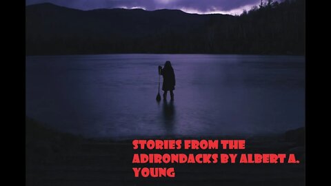 Stories from the Adirondacks by Albert A. Young - Audiobook