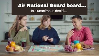 Air National Guard board finds military's shaky COVID vax mandate unlawful, as West Point holds...