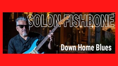 Solon Fishbone Down Home Blues (Teaser)