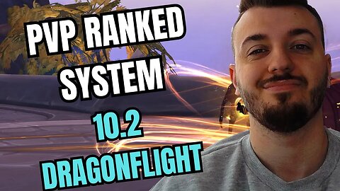 REWORK The PVP RATED SYSTEM in 10.2 DRAGONFLIGHT