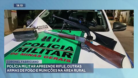 Coronel Fabriciano: Polícia Militar apreende rifle, outras armas de fogo e munições na área rural