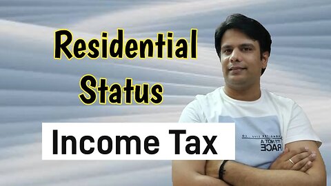 Residential Status || Income tax law || Tax on Foreign Income