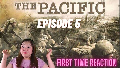 What Was My Reaction When I Saw Pacific Episode 5?