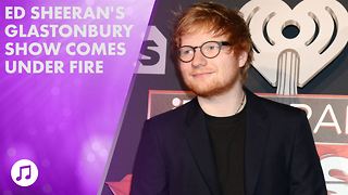 Ed Sheeran defends his Glastonbury performance