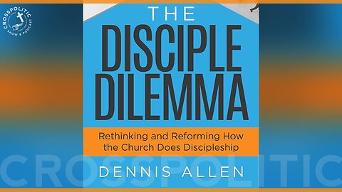 Dealing with the Discipleship Dilemma w/ Dennis Allen