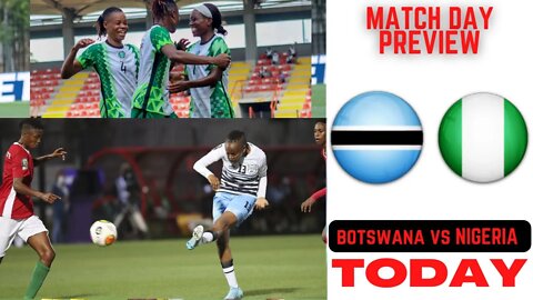 Botswana vs Nigeria Super Falcons Women Afcon Football Match Today Preview WAFCON 2022 Soccer News