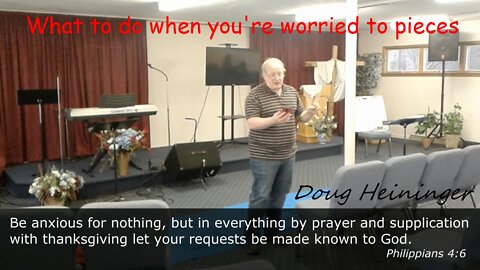 What to do When You're Worried to Pieces Part 3/3 by Doug Heininger