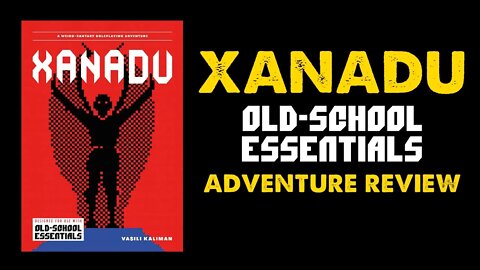 Xanadu: OSR DnD Dungeon Adventure Review