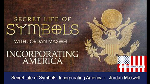 Secret Life of Symbols Incorporating America- Jordan Maxwell