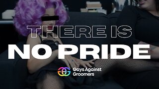 There is No Pride | Gays Against Groomers