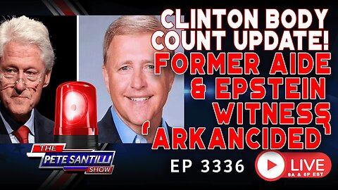 CLINTON BODY COUNT UPDATE! FORMER AIDE AND EPSTEIN WITNESS ARKANCIDED | EP 3336-6PM