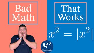Bad Math That Works | x²=|x²| | Part 12 | Minute Math #shorts
