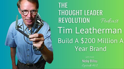 TTLR EP462: Tim Leatherman - Build A $200 Million A Year Brand - Top 10 Tips For Success