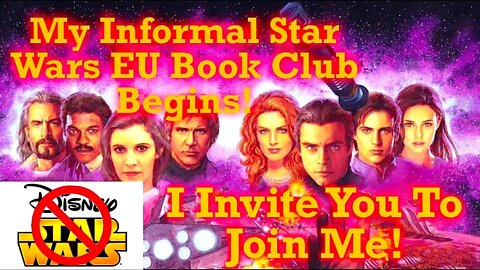 My Informal Star Wars Expanded Universe Book Club Begins! Join Me in Celebrating the Joy of the EU!!