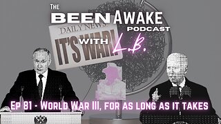 World War III, for as long as it takes - EP 81