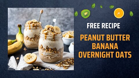 Free Peanut Butter Banana Overnight Oats Recipe 🥜🍌🌙
