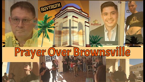 Prayer over Brownsville ( City Commission )