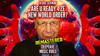 Klaus Schwab Rap: R U Ready 4 Ze New World Order? (Remastered)