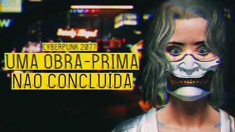 Cyberpunk 2077: Uma Crítica