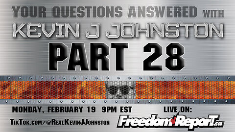Your Questions Answered by Kevin J Johnston PART 28 - LIVE At 9PM EST on Monday February 19