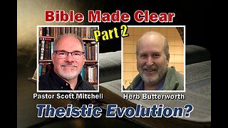 Herb and Scott Talk Theistic Evolution, Pt. 2