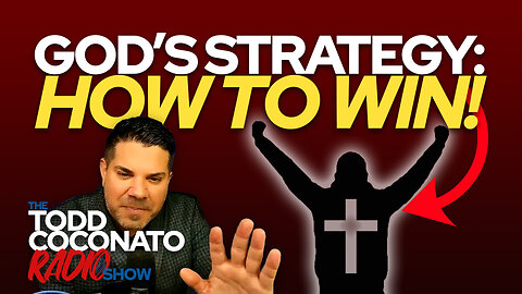 🙏 "God's Strategy For This Hour: How To Win!" • Todd Coconato 🎤 Radio Show 🙏