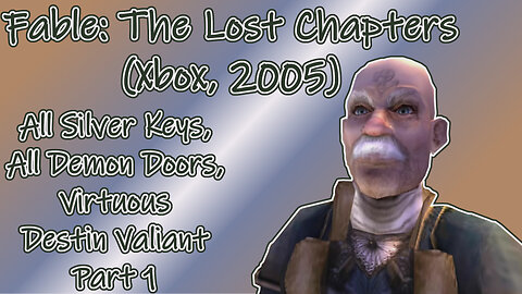 Fable: The Lost Chapters (Xbox, 2005) Longplay - Destin Valiant part 1 (No Commentary)