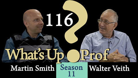 Walter Veith & Martin Smith - Is There A Limit To God's Forbearance? - What's Up, Prof? 116