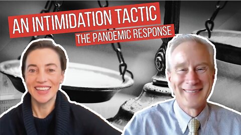 The Covid Response is an Intimidation Tactic | Dr. Peter McCullough & Julie Ponesse