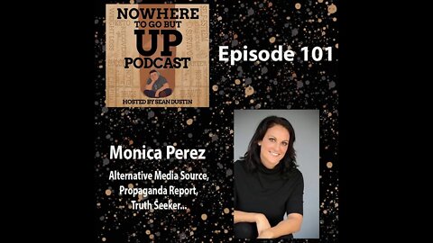#101 Propaganda Report| Alternative Media| Truth Seeker| Monica Perez