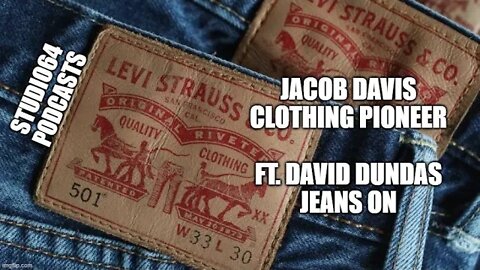 Jacob W Davis | Blue Jeans Pioneer | #studio64podcasts | #socialtechpioneers