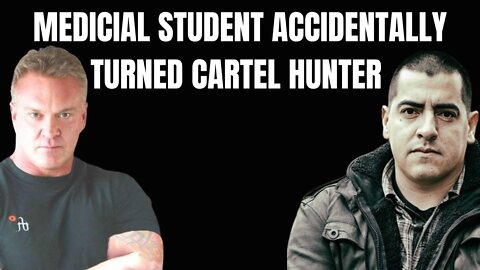 Medical Student Accidentally Turned Cartel Hunter: Tim Larkin & Ed Calderon