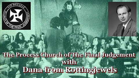 The Process Church of The Final Judgement with Dana from Rottingjewels