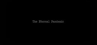 The Eternal Pandemic - The Truth About COVID-19 (2021)