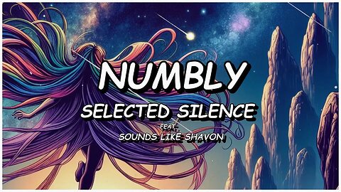 Selected Silence Feat. Sounds Like Shavon - Numbly