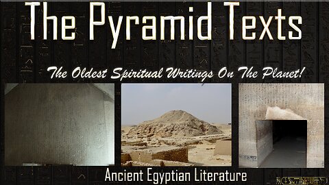 The Pyramid Texts ~ The Oldest Spiritual Writings ~ Ancient Egyptian Literature ~ Teachings of Ma'at