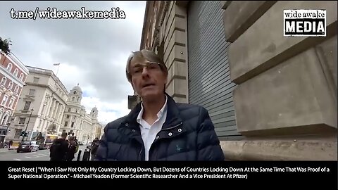 Great Reset | "When I Saw Not Only My Country Locking Down, But Dozens of Countries Locking Down At the Same Time That Was Proof of a Super National Operation." - Michael Yeadon (Former Scientific Researcher And a Vice President At Pfizer)