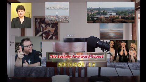 The Socially Awkward Report: Episode 13