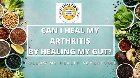 Can I Heal My Arthritis by Healing My Gut?