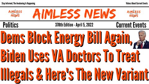 Dems Block Energy Bill Again, Biden Uses VA Doctors To Treat Illegals & Here Comes The Next Variant