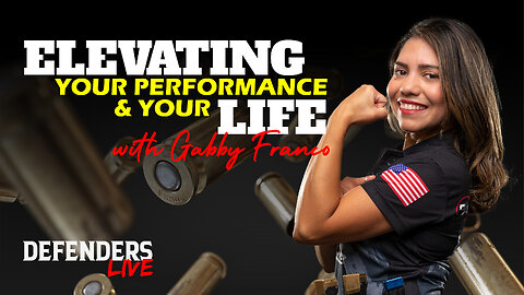 Gabby Franco, Olympian/Top Shot Competitor | Elevating Your Performance & Your Life | Defenders LIVE