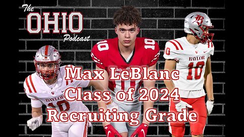 Ohio State Recruiting Review - Max LeBlanc Class of 2024