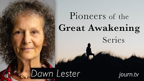 Pioneers of The Great Awakening Series – Session 20: Dawn Lester