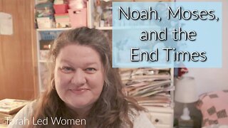 Noah, Moses, and the End Times