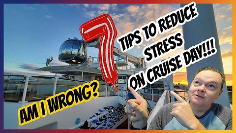 Don't Miss These 7 Tips To Reduce Stress On Cruise Day!