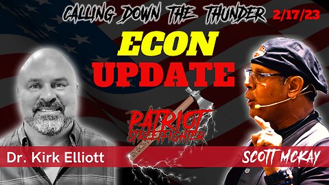 2.17.23 Patriot Streetfighter Econ Update EDITED @ 7700 views, Dr Kirk Elliott, Chemical Burning, Train Crashes, DARPA Balloons
