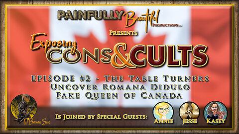 Exposing Cons & Cults Ep. 2 | The Table Turners Uncover Romana Didulo ~ Fake Queen of Canada (includes gene Decode)