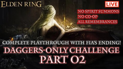 🔴 Elden Ring Live: Daggers-Only Challenge Part 02 (Fia's Ending / All Remembrances)
