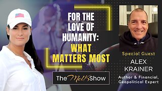 Mel K & Alex Krainer | For the Love of Humanity: What Matters Most | 11-7-23